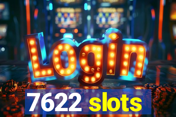 7622 slots