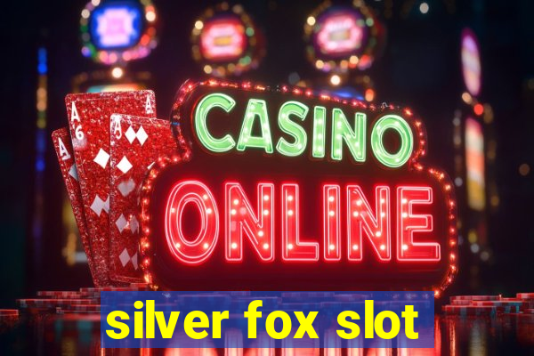 silver fox slot