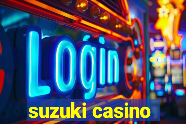 suzuki casino