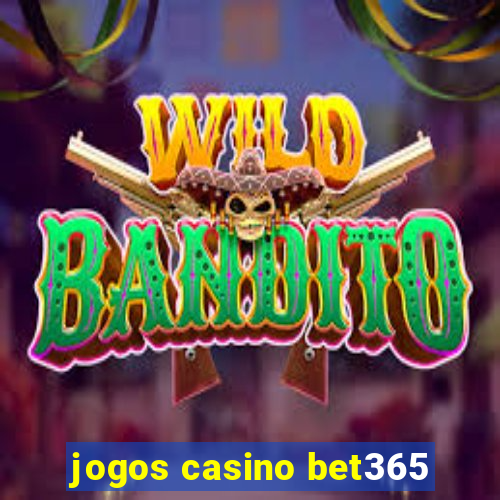 jogos casino bet365