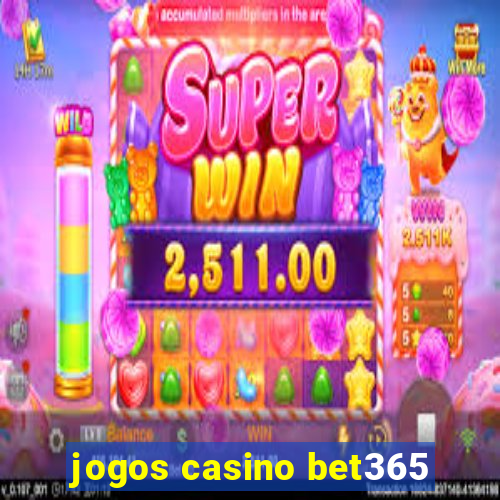 jogos casino bet365