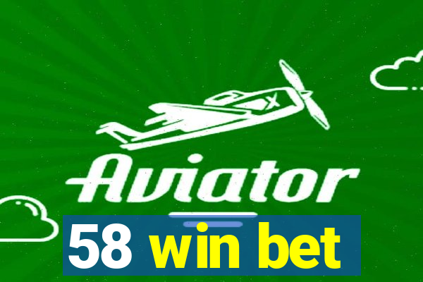 58 win bet