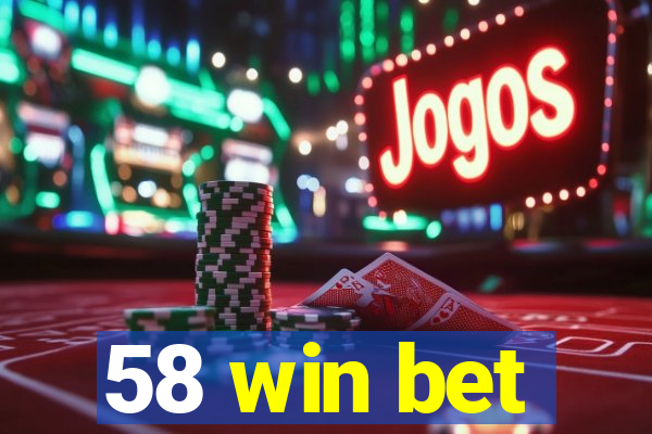 58 win bet