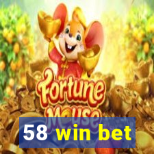 58 win bet