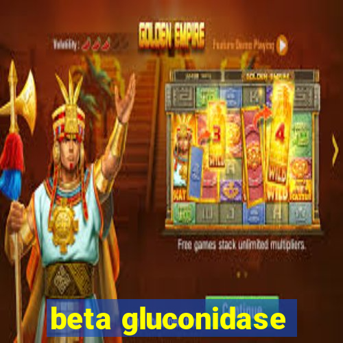 beta gluconidase