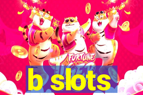 b slots