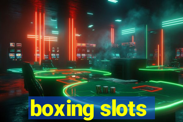 boxing slots