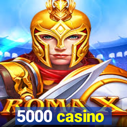 5000 casino