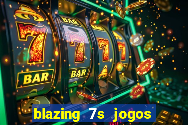 blazing 7s jogos de casino