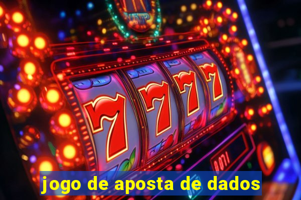 jogo de aposta de dados