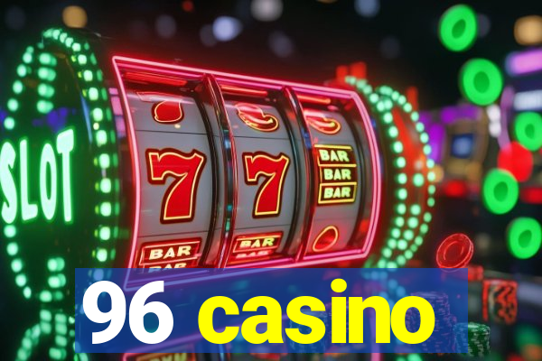 96 casino