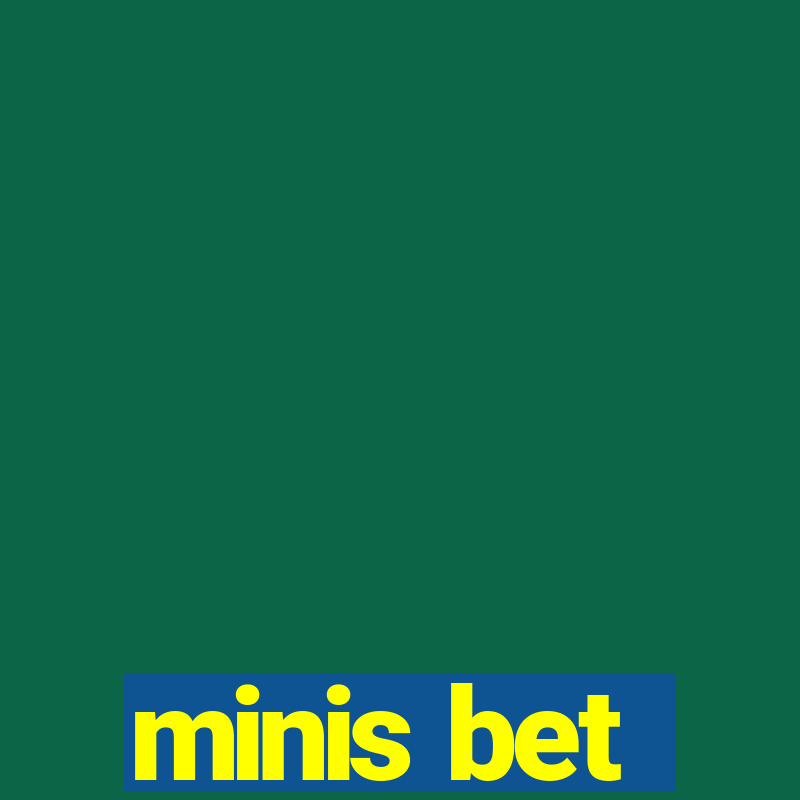 minis bet