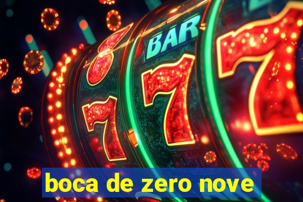 boca de zero nove