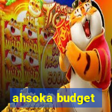 ahsoka budget