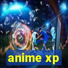 anime xp