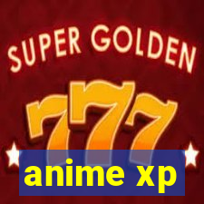 anime xp