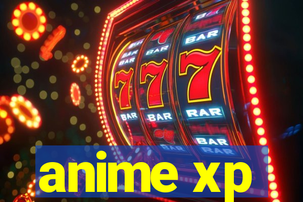 anime xp