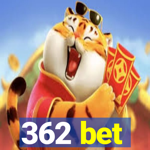 362 bet