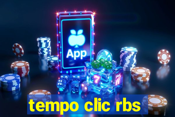 tempo clic rbs