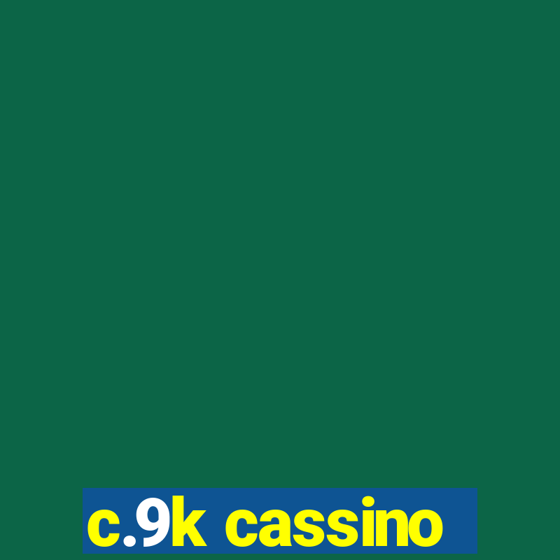 c.9k cassino