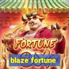 blaze fortune