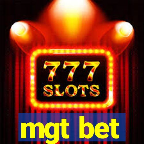 mgt bet