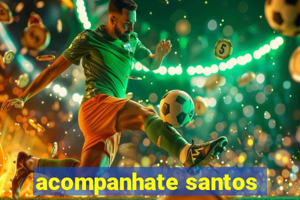 acompanhate santos