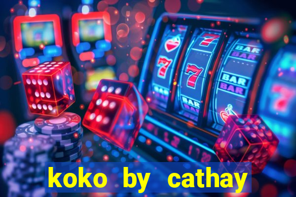 koko by cathay united bank