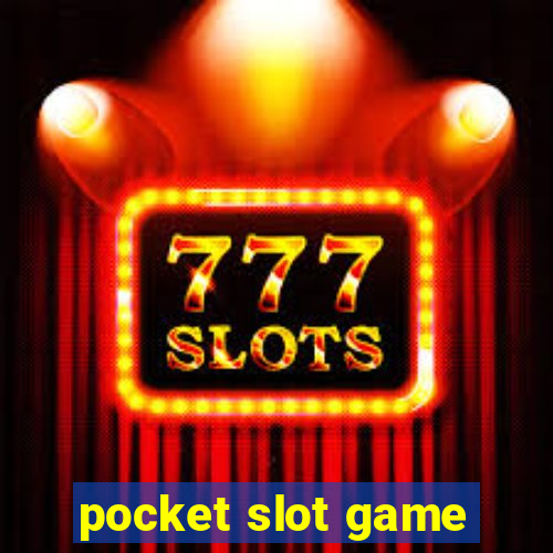 pocket slot game