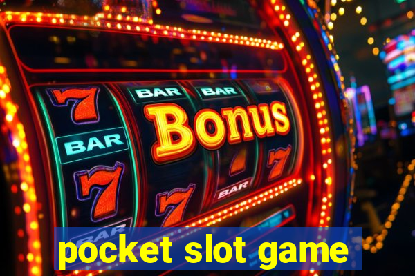 pocket slot game