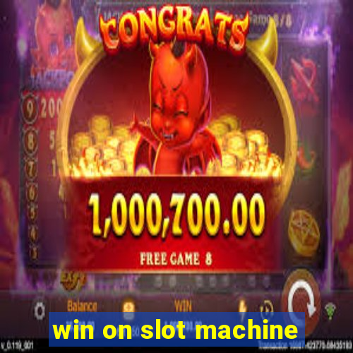 win on slot machine