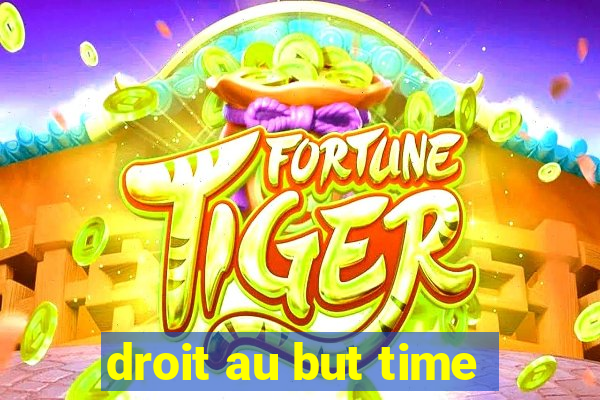 droit au but time