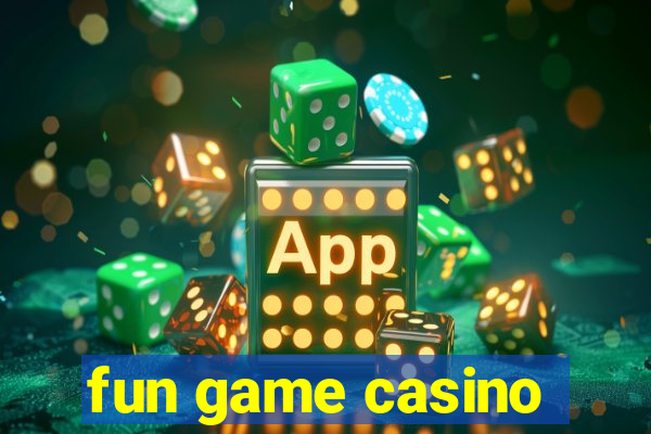 fun game casino