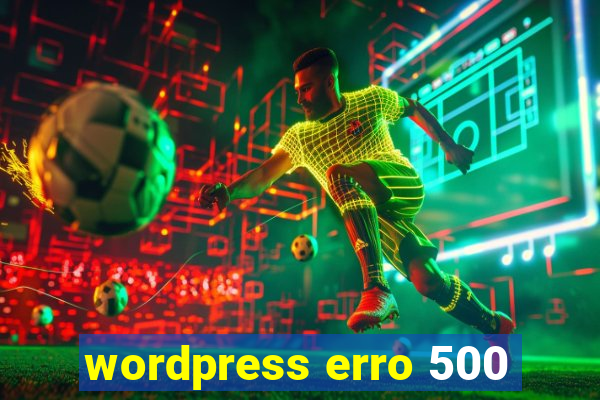 wordpress erro 500