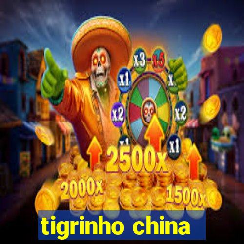 tigrinho china