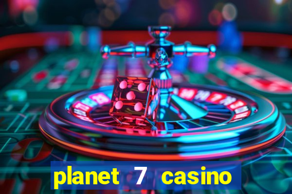 planet 7 casino bonus code