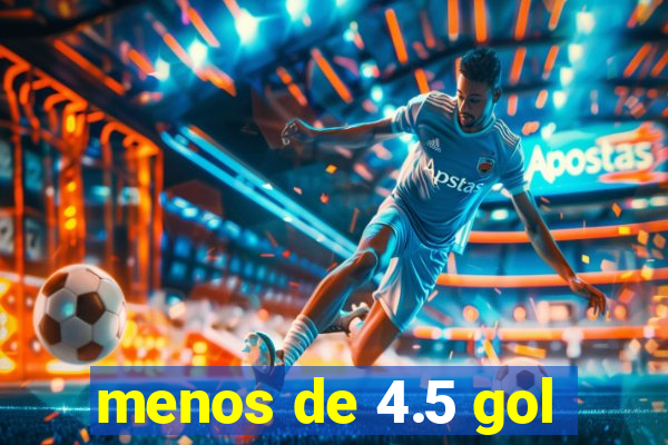 menos de 4.5 gol