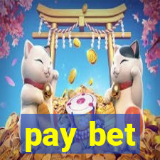 pay bet