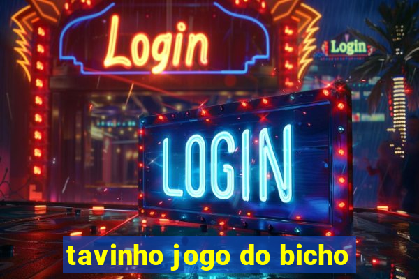 tavinho jogo do bicho