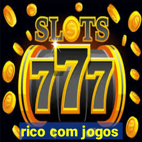 rico com jogos