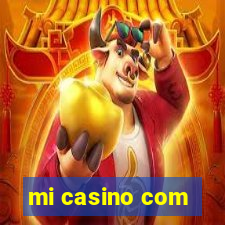 mi casino com