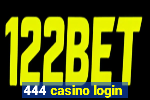 444 casino login