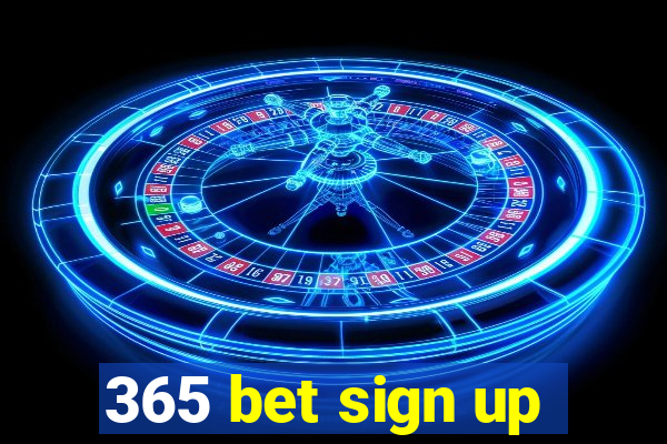 365 bet sign up