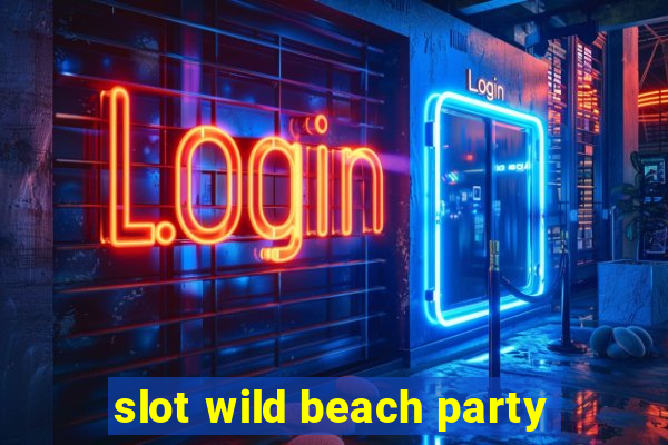 slot wild beach party