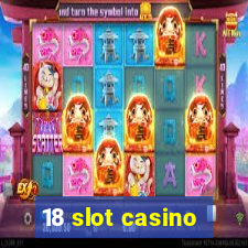 18 slot casino