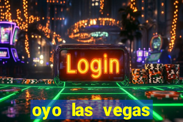 oyo las vegas hotel & casino