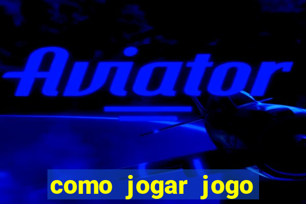 como jogar jogo sem abaixar