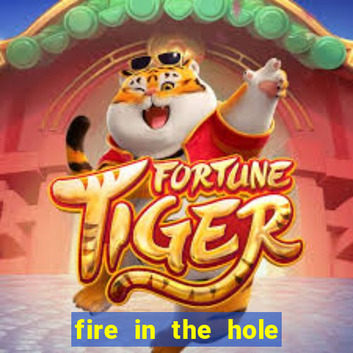 fire in the hole casino game