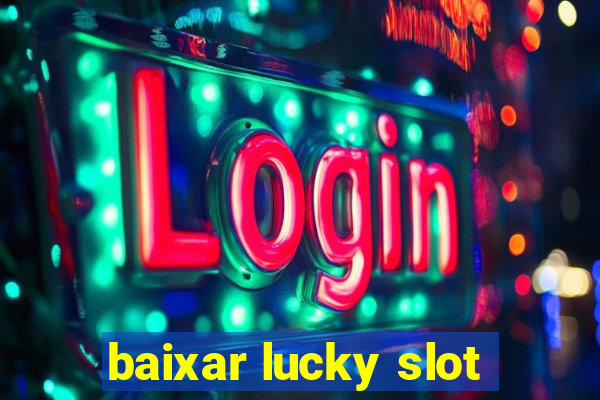 baixar lucky slot