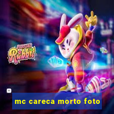 mc careca morto foto